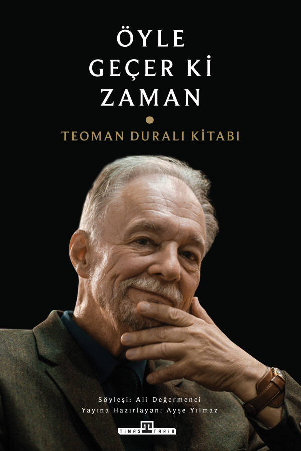 Öyle Geçer ki Zaman / Teoman Duralı Kitabı - 1