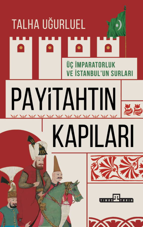 Payitahtın Kapıları / Üç İmparatorluk ve İstanbul'un Kapıları (Yazar İmzalı) - 1