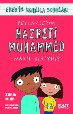Peygamberim Hazreti Muhammed Nasıl Biriydi?/Eren'in Akıllıca Soruları
