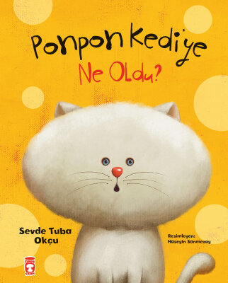 Ponpon Kedi'ye Ne Oldu? (Ciltli)