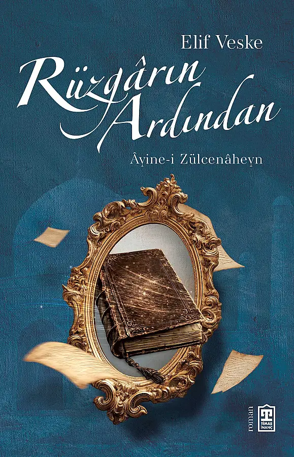 Rüzgarın Ardından: Ayine-i Zülcenaheyn - 1