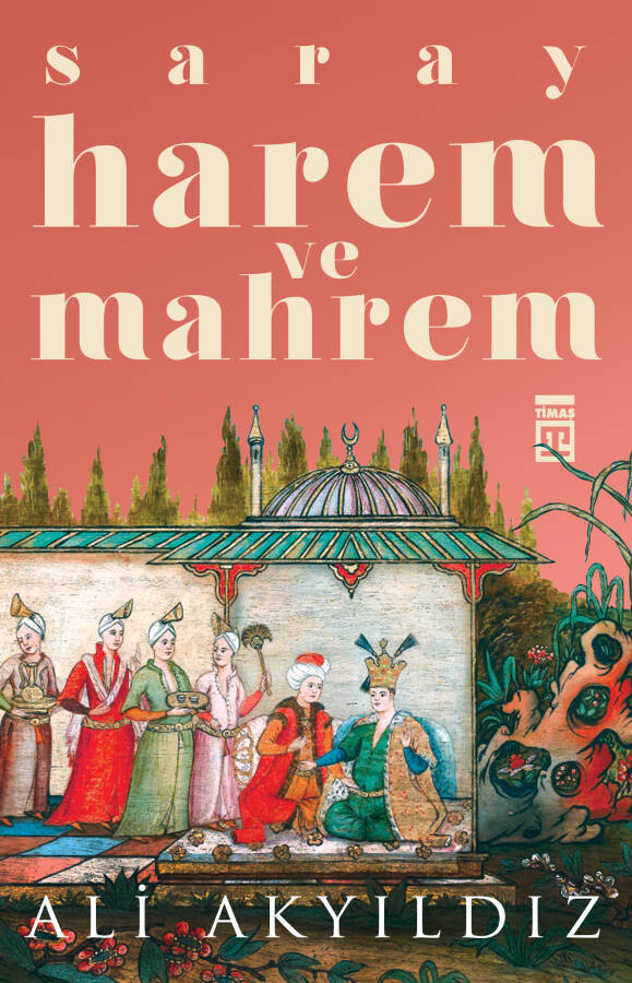 Saray, Harem ve Mahrem - 1