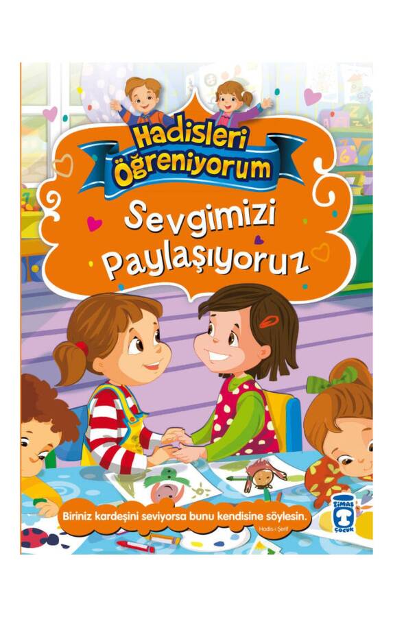 Sevgimizi Paylaşıyoruz - Hadisleri Öğreniyorum - 1