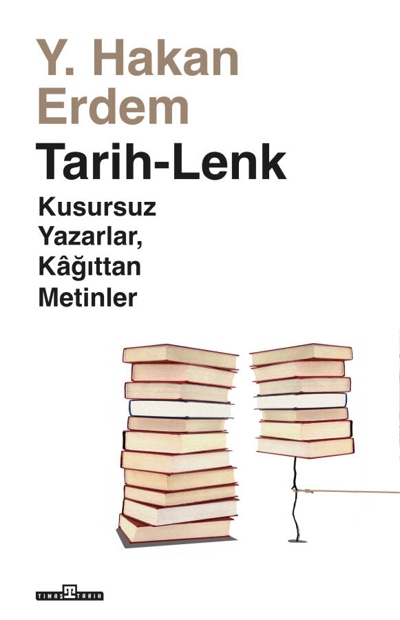 Tarih-Lenk /Kusursuz Yazarlar, Kağıttan Metinler - 1
