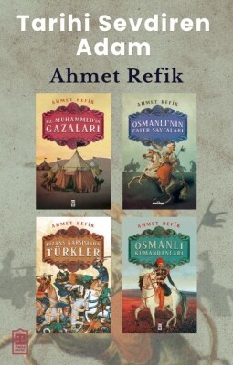 Tarihi Sevdiren Adam – Ahmet Refik Koleksiyonu - Timaş Tarih