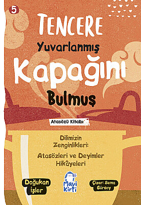 Tencere Yuvarlanmış Kapağını Bulmuş - Atasözleri ve Deyimler Hikayeleri - 3. Sınıf Hikaye Seti