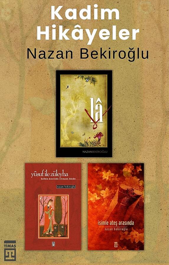 Kadim Hikâyeler Seti - Nazan Bekiroğlu - 3 Kitap Takım