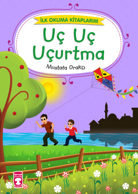 Uç Uç Uçurtma - İlk Okuma Kitaplarım