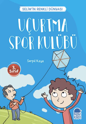 Uçurtma Spor Kulübü - Selim'in Renkli Dünyası - 3. Sınıf Hikaye Seti