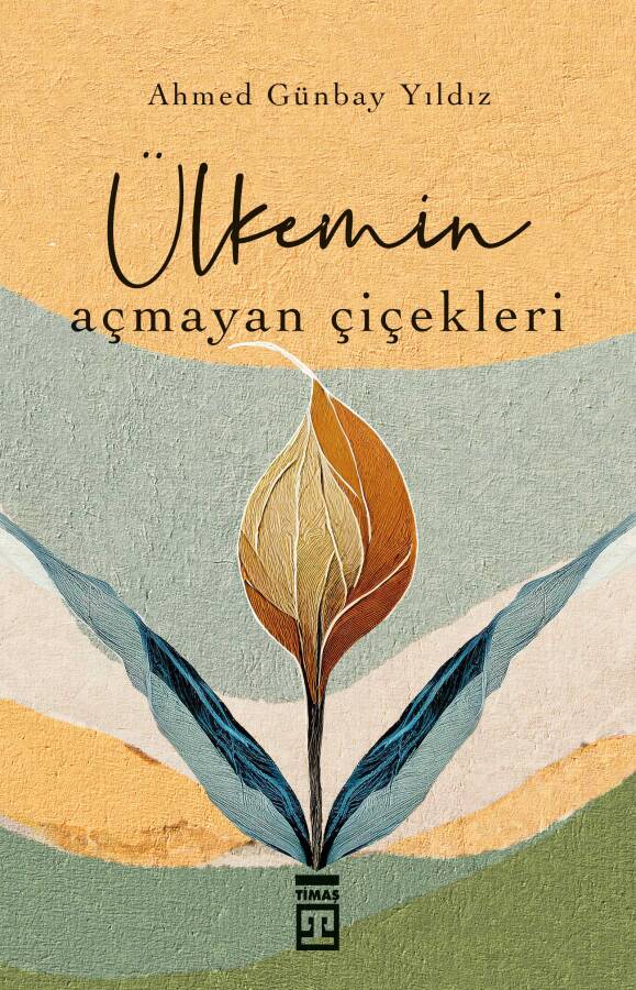 Ülkemin Açmayan Çiçekleri - 1