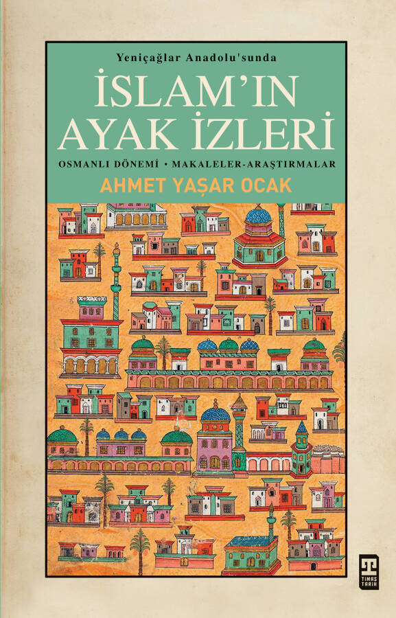 Yeniçağlar Anadolu'sunda İslam'ın Ayak İzleri - 1