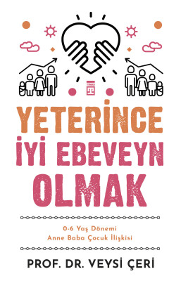 Yeterince İyi Ebeveyn Olmak (Yazar İmzalı)