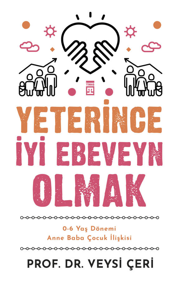 Yeterince İyi Ebeveyn Olmak (Yazar İmzalı)
