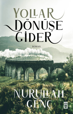 Yollar Dönüşe Gider (Yazar İmzalı)