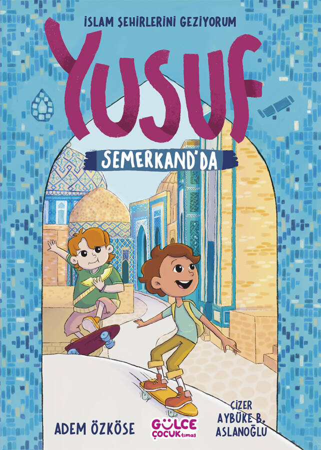 Yusuf Semerkand'da - İslam Şehirlerini Geziyorum - 1